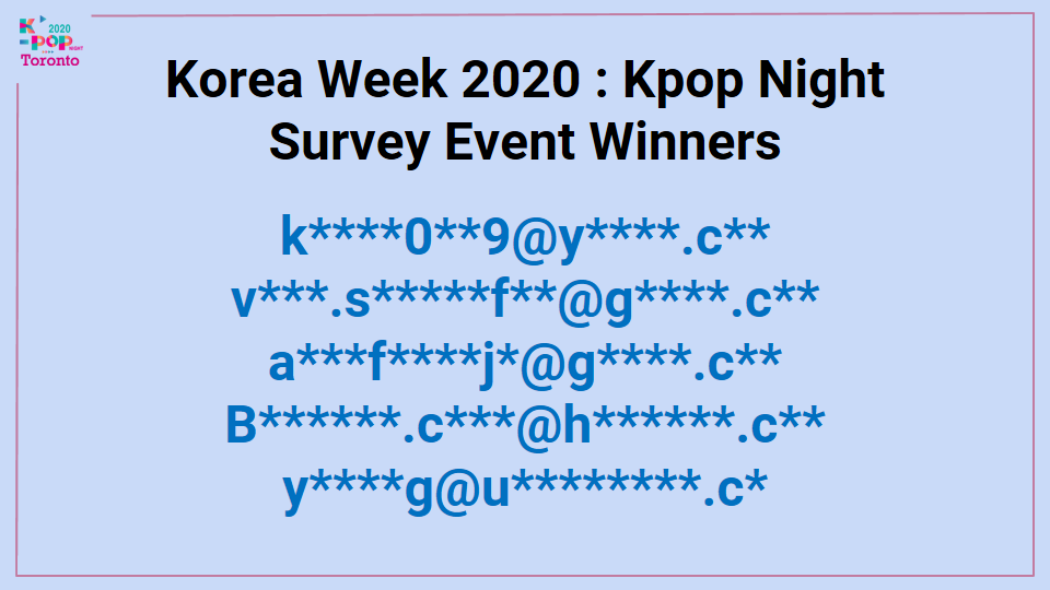 K Pop Night Followup Survey Event Winners Announcement 상세보기 News Noticeconsulate General Of The Republic Of Korea In Toronto