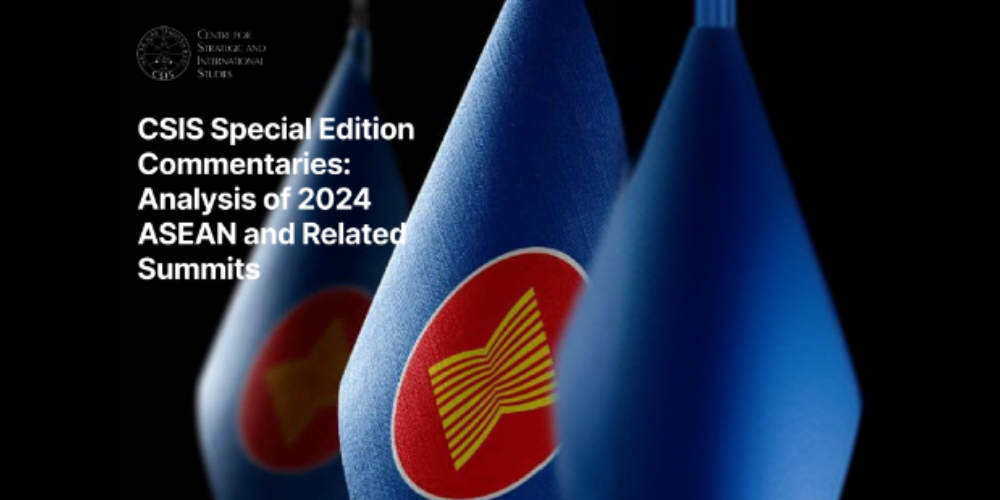 [NOTICE] PUBLICATION: CSIS Special Edition Commentaries: Analysis of 2024 ASEAN and Related Summits (7.12)