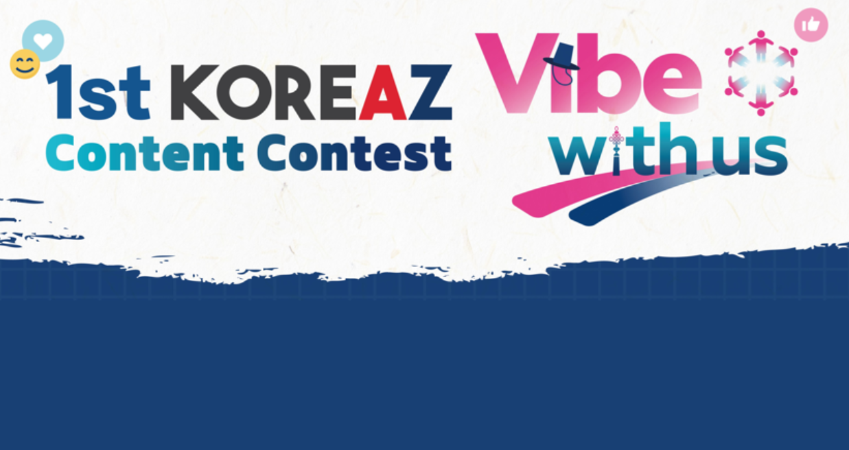 Call for Entries: The 1st KOREAZ Content Contest (#VIBEwithus) (-Sun, Oct 26, KST)